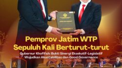 Pemprov Jatim WTP Sepuluh Kali Berturut-turut, Gubernur Khofifah: Bukti Komitmen Kuat Wujudkan Akuntabilitas dan Good Governance